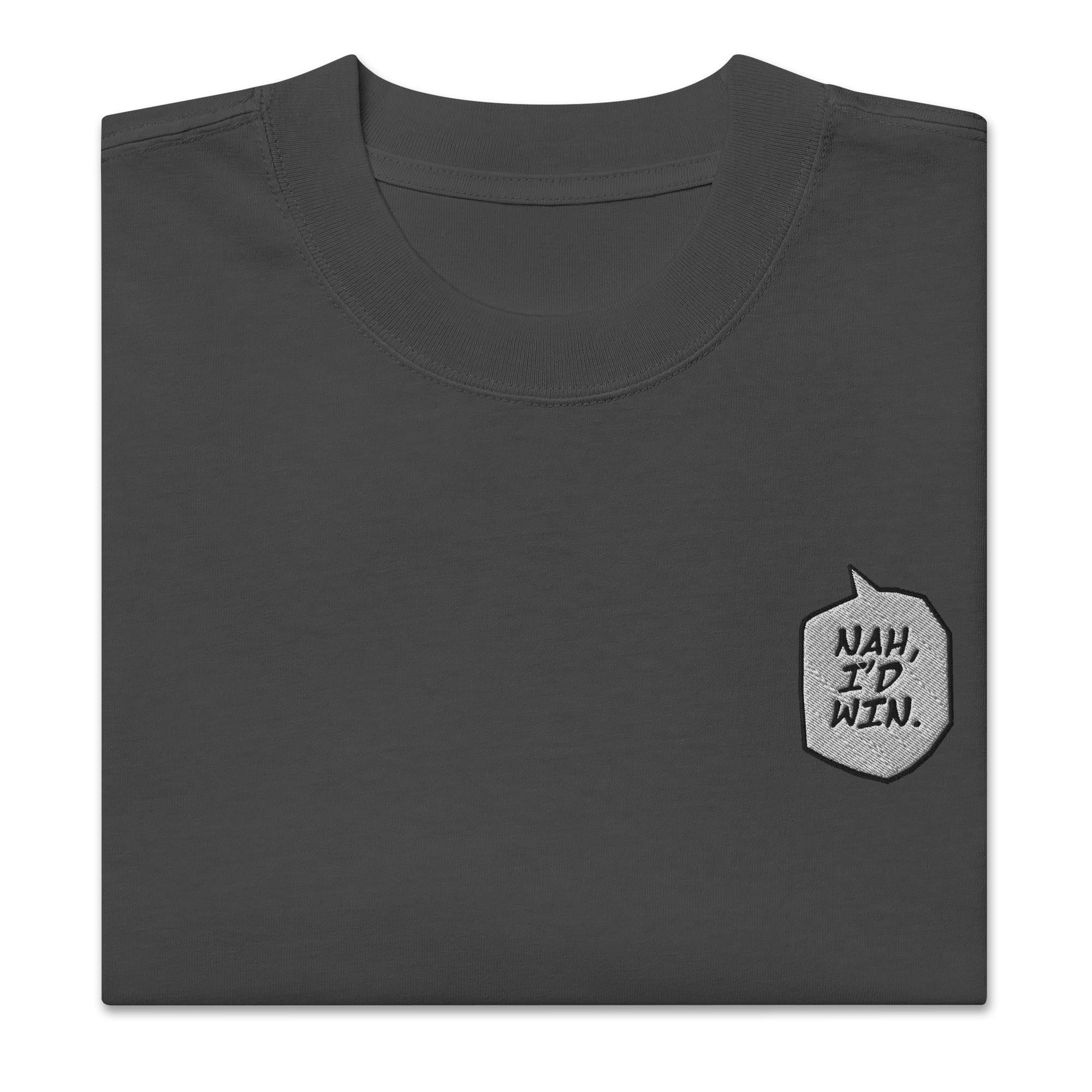 Nah, I'd Win - Embroidery Oversized Heavy Tee