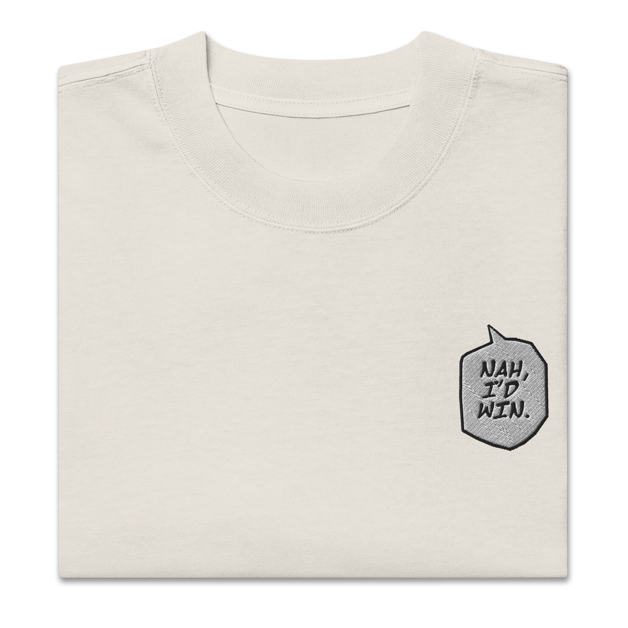 Nah, I'd Win - Embroidery Oversized Heavy Tee