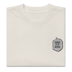 Nah, I'd Win - Embroidery Oversized Tee