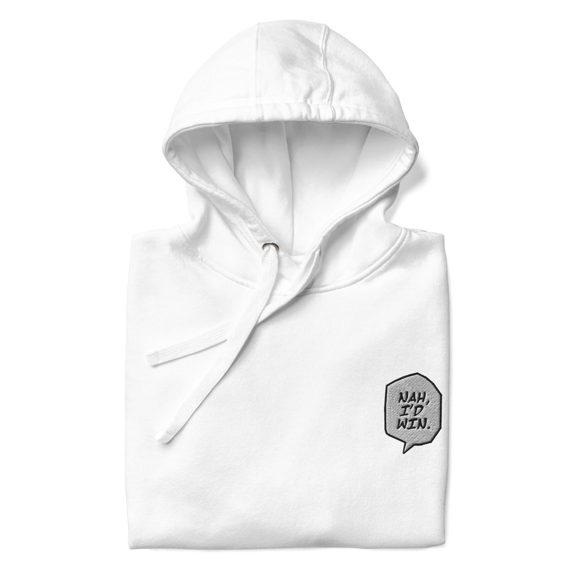 Nah I'd Win - Embroidery Hoodie