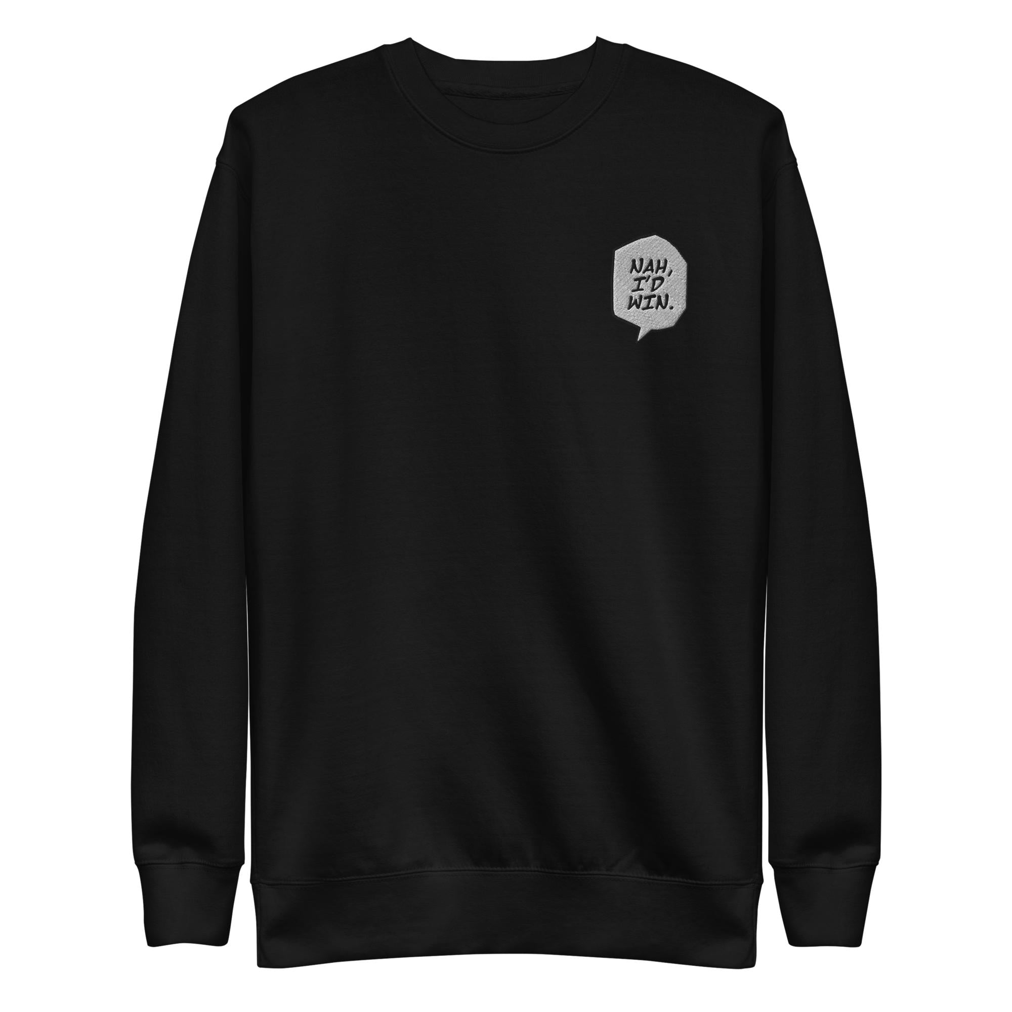 Nah I'd Win - Embroidery Sweater