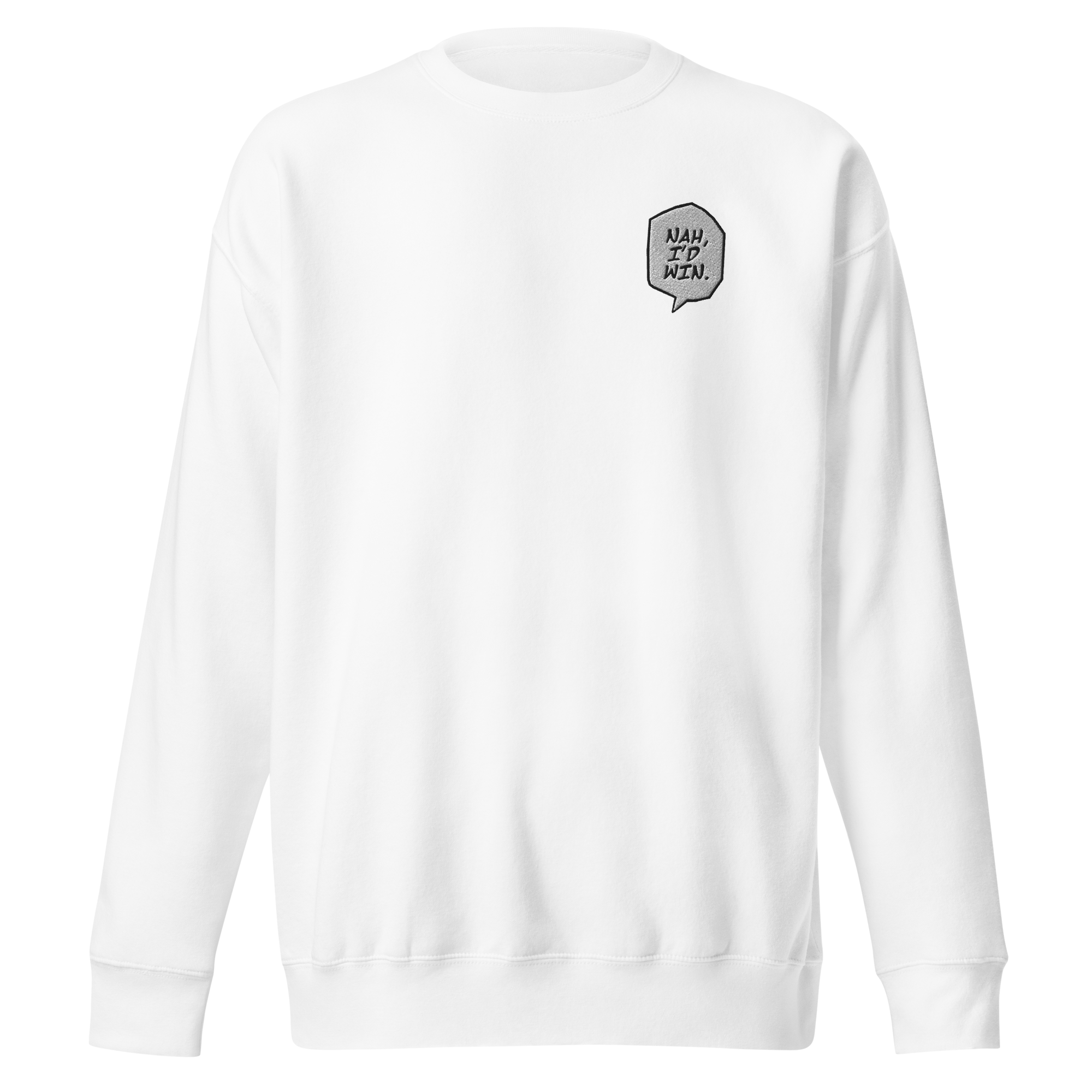 Nah I'd Win - Embroidery Sweater